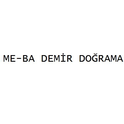 Me-ba Demir Doğrama Ve Pres - Mehmet Bayram Töke Ve Mehmet Bostan Me-ba Demir Doğrama Ve Pres - Mehmet Bayram Töke Ve Mehmet Bostan