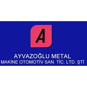 Ayvazoğlu Metal Makine Otomotiv San. ve Tic. Ltd. Şti. Ayvazoğlu Metal Makine Otomotiv San. ve Tic. Ltd. Şti.